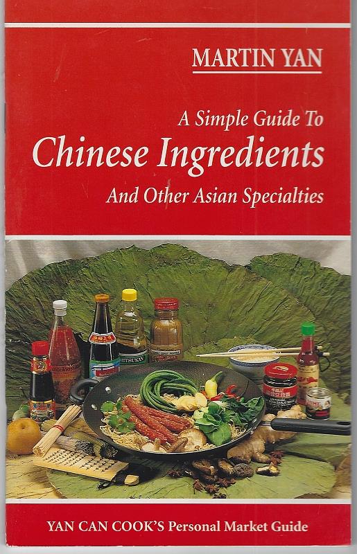 Yan, Martin - Simple Guide to Chinese Ingredients and Other Asian Specialties