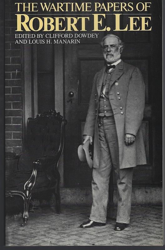 Dowdey, Clifford editor - Wartime Papers of R.E. Lee