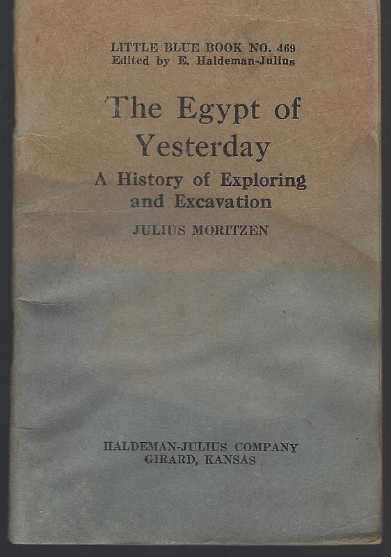 Moritzen, Julius - Egypt of Yesterday a History of Exploring and Excavation