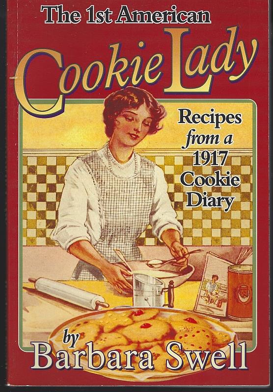 Image for 1ST AMERICAN COOKIE LADY Recipes from a 1917 Cookie Diary