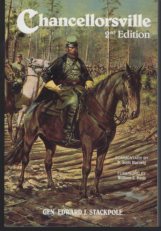 Stackpole, Gen. Edward - Chancellorsville Lee's Greatest Battle