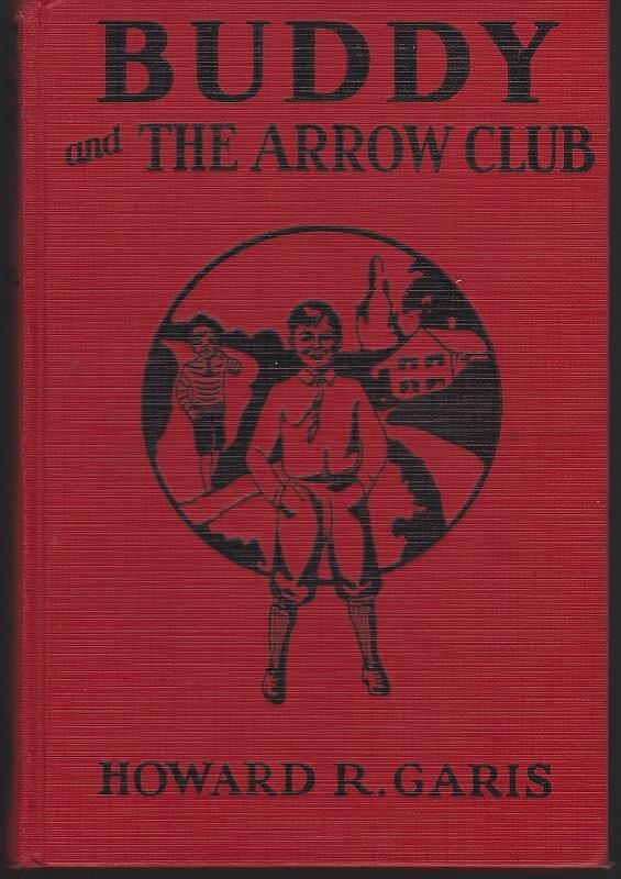 Garis, Howard - Buddy and the Arrow Club Or a Boy and the Long Bow