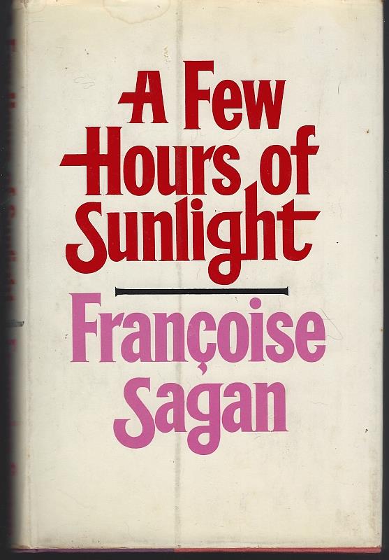 Sagan, Francoise - Few Hours of Sunlight