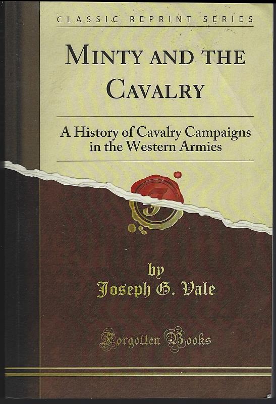 Vale, Joseph - Minty and the Cavalry a History of Cavalry Campaigns in the Western Armies