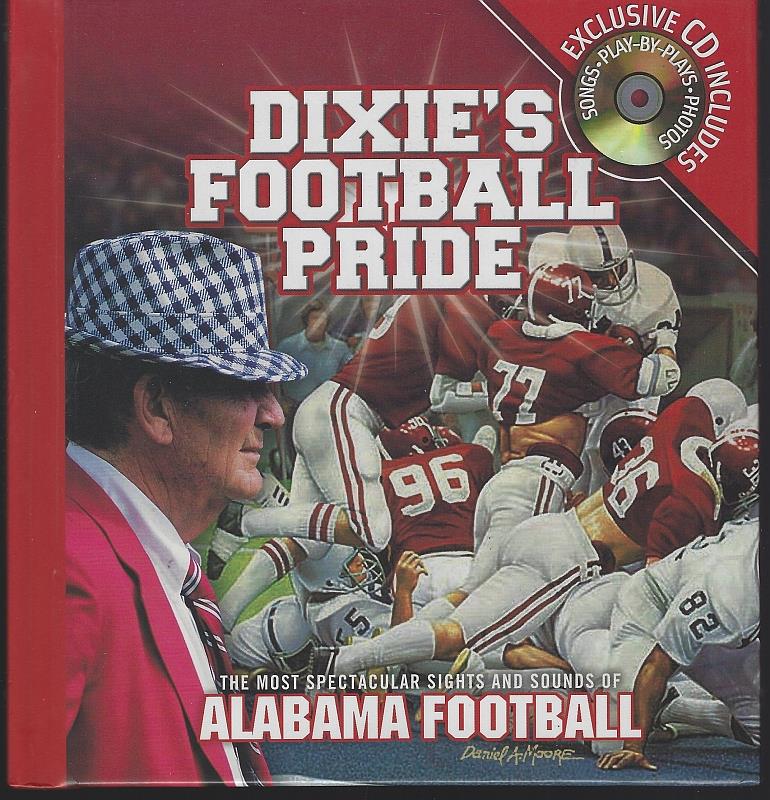 Image for DIXIE'S FOOTBALL PRIDE The Most Spectacular Sights & Sounds of Alabama Football