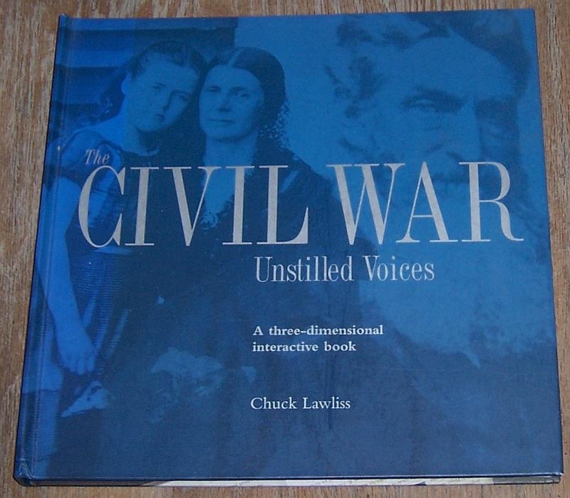 Lawliss, Chuck - Civil War Unstilled Voices a Three Dimensional Interactive Book
