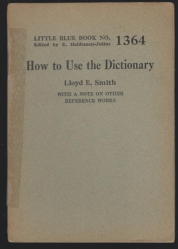 Smith, Lloyd - How to Use the Dictionary with a Note on Other Reference Works