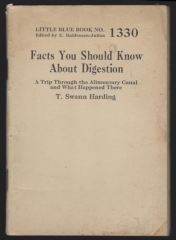 Harding, T. Swann - Facts You Should Know About Digestion a Trip Through the Alimentary Canal and What Happened There