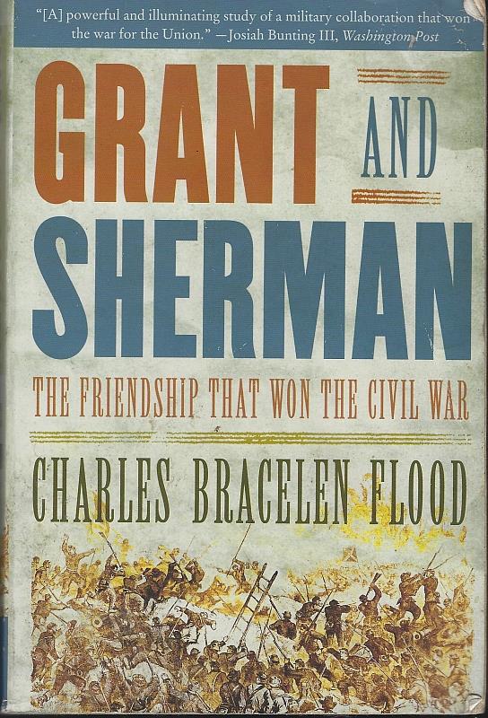 Flood, Charles Bracelen - Grant and Sherman the Friendship That Won the Civil War