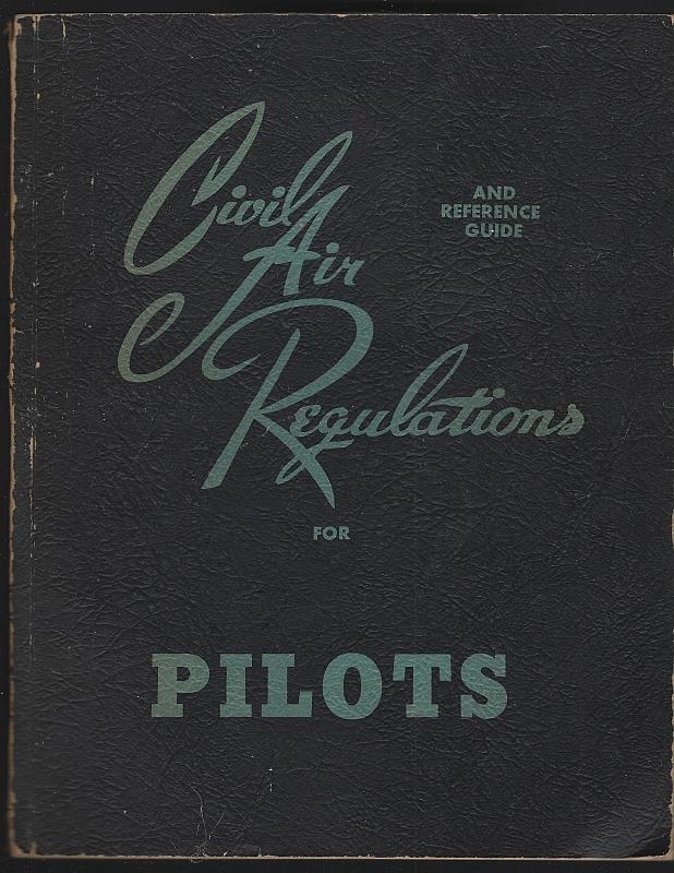 Image for CIVIL AIR REGULATIONS AND REFERENCE GUIDE FOR PILOTS