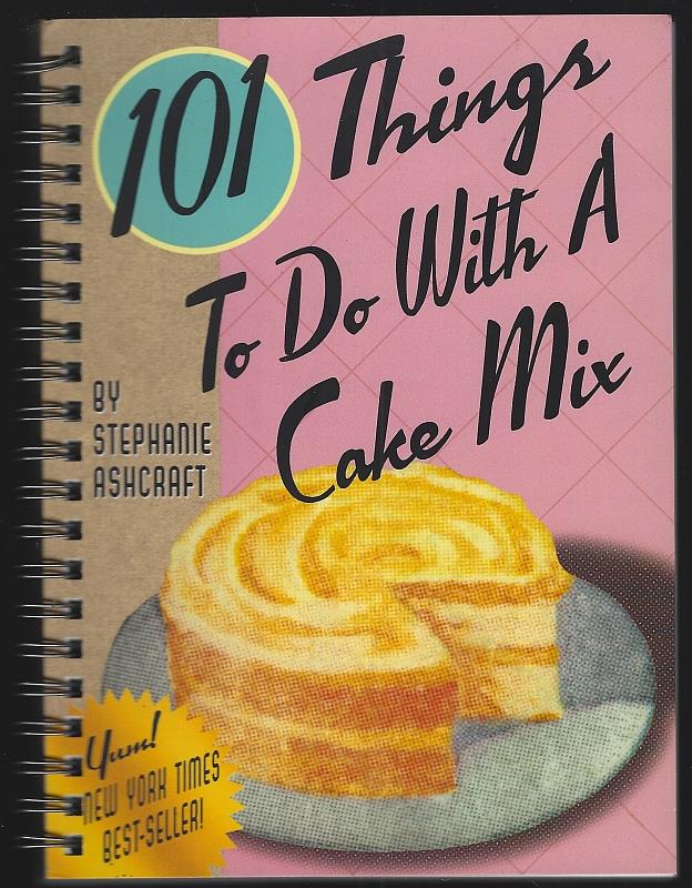 Image for 101 THINGS TO DO WITH A CAKE MIX