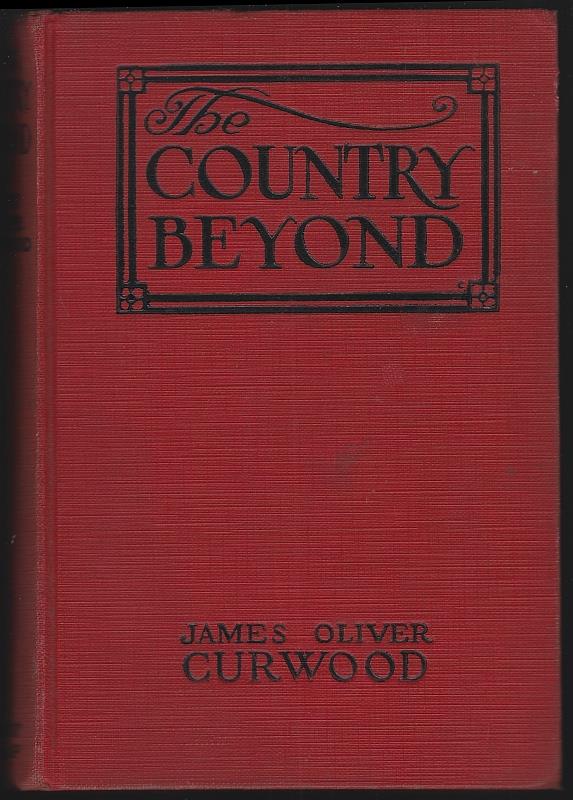 Image for COUNTRY BEYOND A Romance of the Wilderness