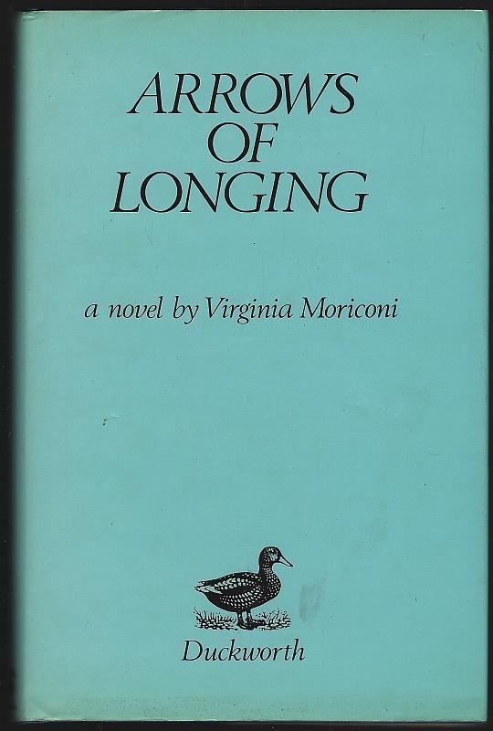 Moriconi, Virginia - Arrows of Longing a Novel
