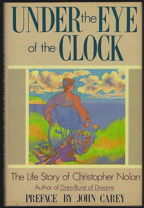 Nolan, Christopher - Under the Eye of the Clock the Life Story of Christopher Nolan