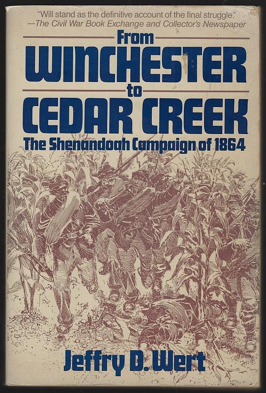 Wert, Jeffry - From Winchester to Cedar Creek the Shenandoah Campaign of 1864