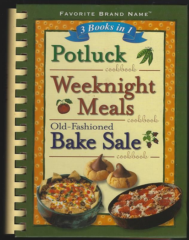 Favorite Brand Name - Potluck Cookbook, Weeknight Meals Cookbook, and Old-Fashioned Bake Sale Cookbook 3 Books in 1
