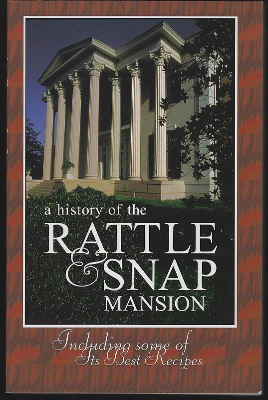 Logsdon, David - History of the Rattle and Snap Mansion Including Some of Its Best Recipes