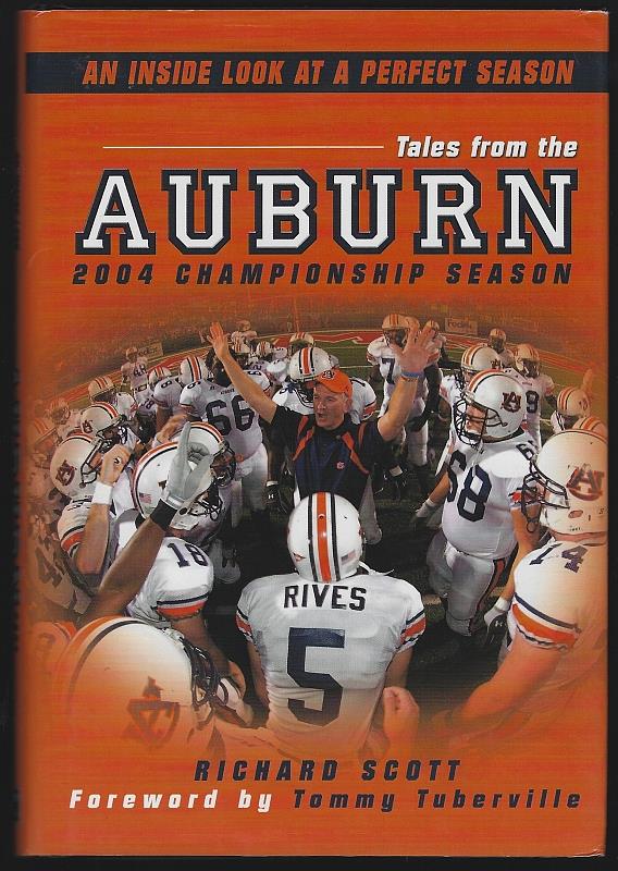 Scott, Richard - Tales from the Auburn 2004 Championship Season an Inside Look at a Perfect Season