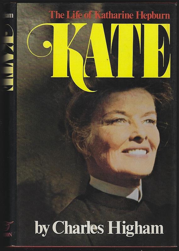 Higham, Charles - Kate the Life of Katharine Hepburn