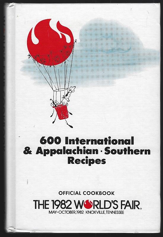 Image for 1982 OFFICIAL WORLD'S FAIR COOKBOOK 600 INTERNATIONAL AND APPALACHIAN SOUTHERN RECIPES Knoxville, Tennessee May-Oct 1982