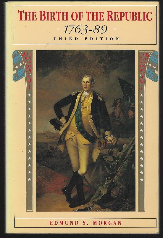 Morgan, Edmund - Birth of the Republic, 1763-89