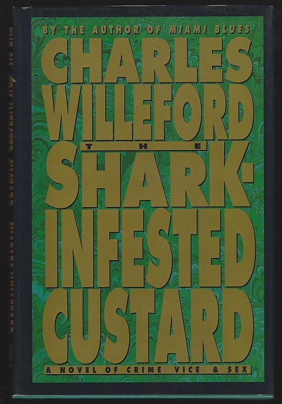 Willeford, Charles - Shark-Infested Custard a Novel of Crime, Vice, and Sex