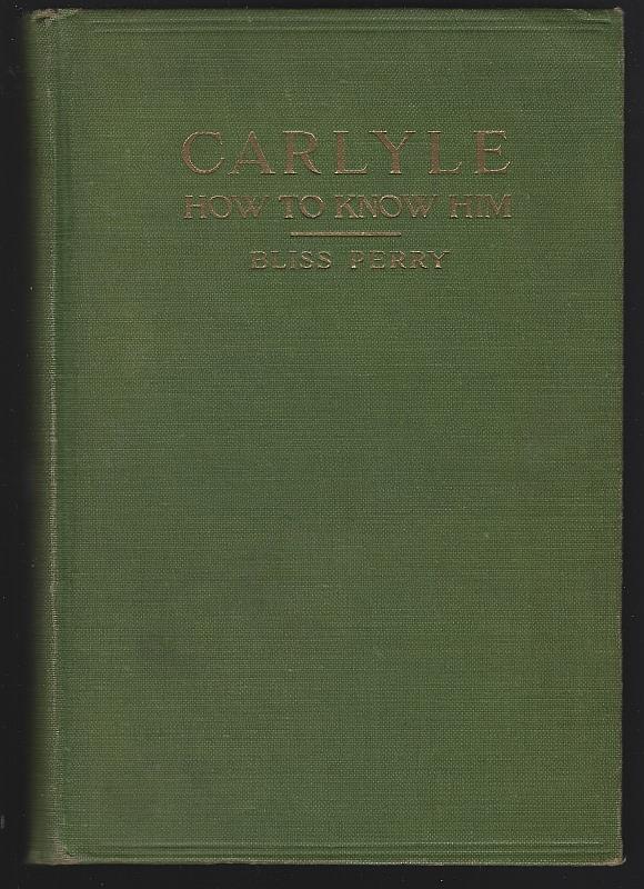 Perry, Bliss - Thomas Carlyle How to Know Him