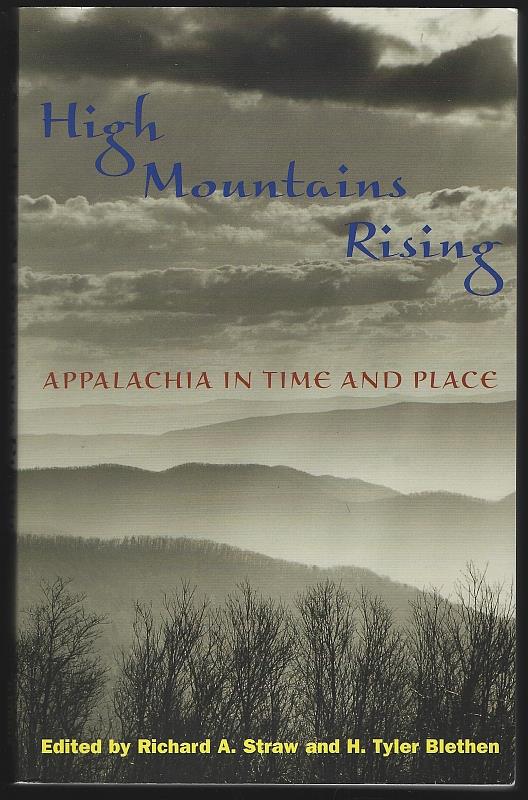 Straw, Richard and H. Tyler Blethem edited by - High Mountains Rising Appalachia in Time and Place