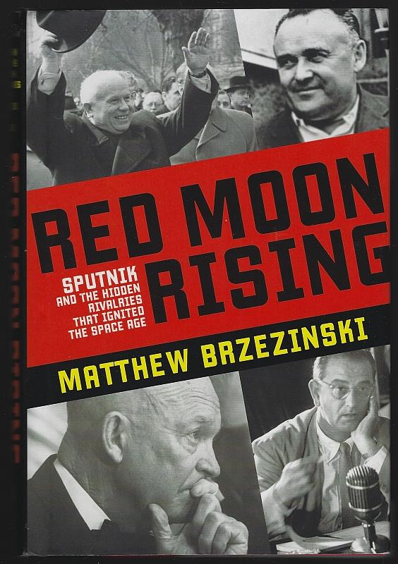 Image for RED MOON RISING Sputnik and the Hidden Rivalries That Ignited the Space Age