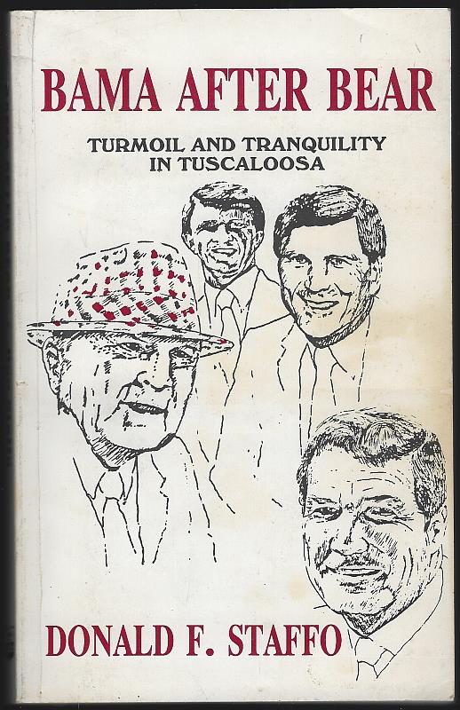 Staffo, Donald - Bama After Bear Turmoil and Traquility in Tuscaloosa