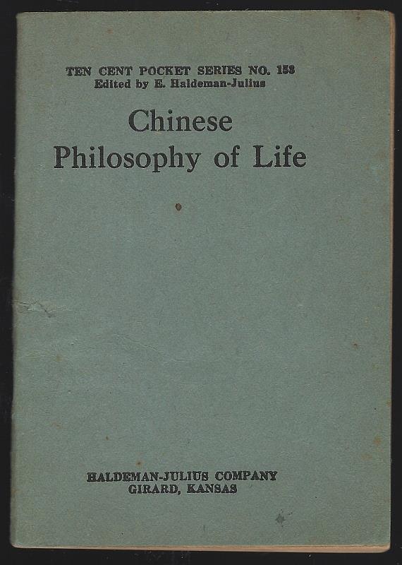 Haldeman-Julius, E . editor - Chinese Philosophy of Life