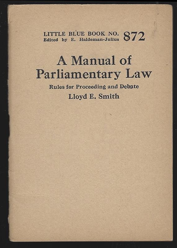 Smith, Lloyd - Manual of Parliamentary Law Rules for Proceeding and Debate