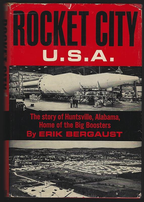 Bergaust, Erik - Rocket City U.S. A from Huntsville, Alabama, to the Moon