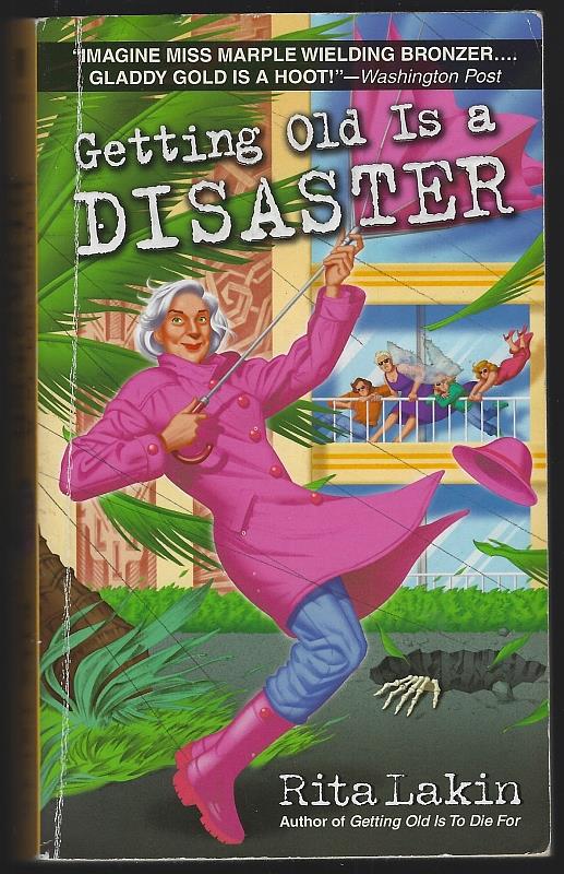 Lakin, Rita - Getting Old Is a Disaster