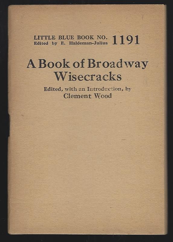Wood, Clement editor - Book of Broadway Wisecracks