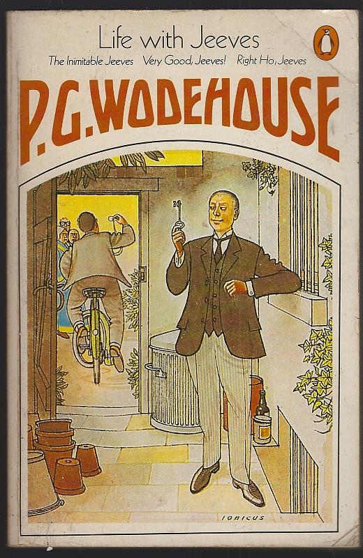 Wodehouse, P. G - Life with Jeeves the Inimitable Jeeves, Very Good Jeeves and Right Ho Jeeves