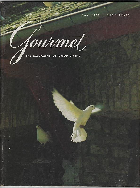 Gourmet Magazine - Gourmet Magazine May 1973 the Magazine of Good Living