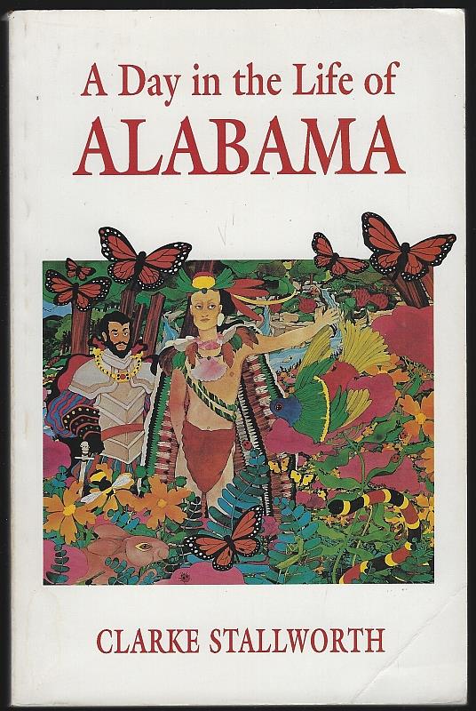 Stallworth, Clarke - One Day in Alabama Volume I Life on the Frontier