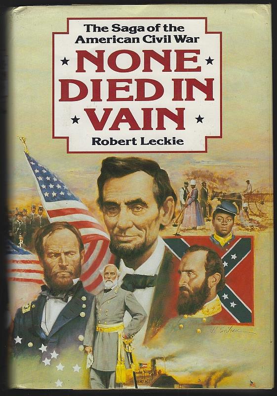 Leckie, Robert - None Died in Vain the Saga of the American Civil War