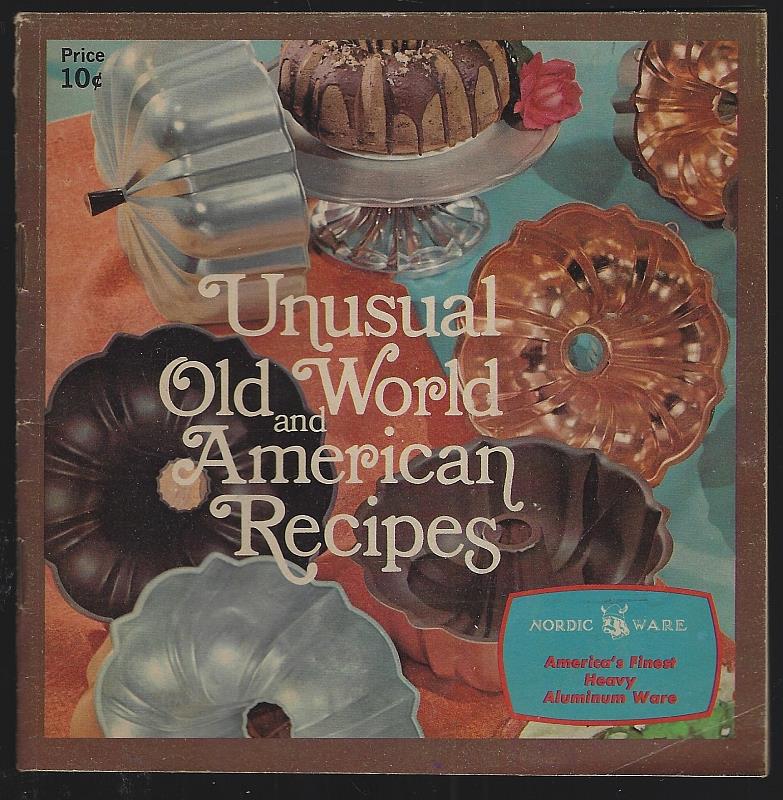 Nordic Ware - Unusual Old World and American Recipes