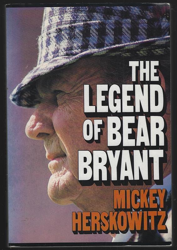 Herskowitz, Mickey - Legend of Bear Bryant