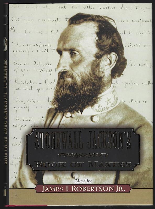Robertson, James editor - Stonewall Jackson's Book of Maxims