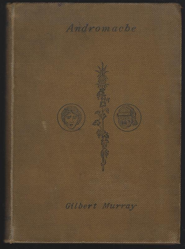 Murray, Gilbert - Andromache a Play in Three Acts