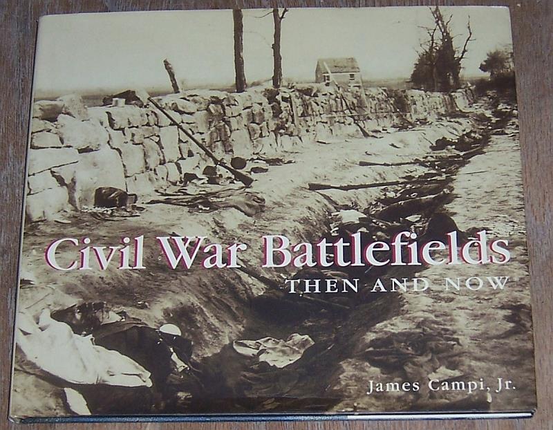 Campi, James - Civil War Battlefields Then and Now