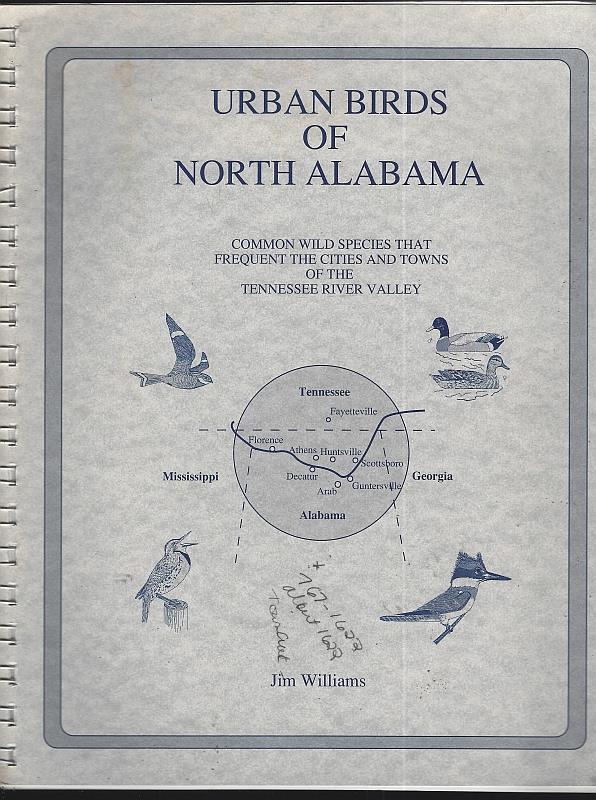 Williams, Jim - Urban Birds of North Alabama Common Wild Species That Frequent the Cities and Towns of the Tennessee River Valley