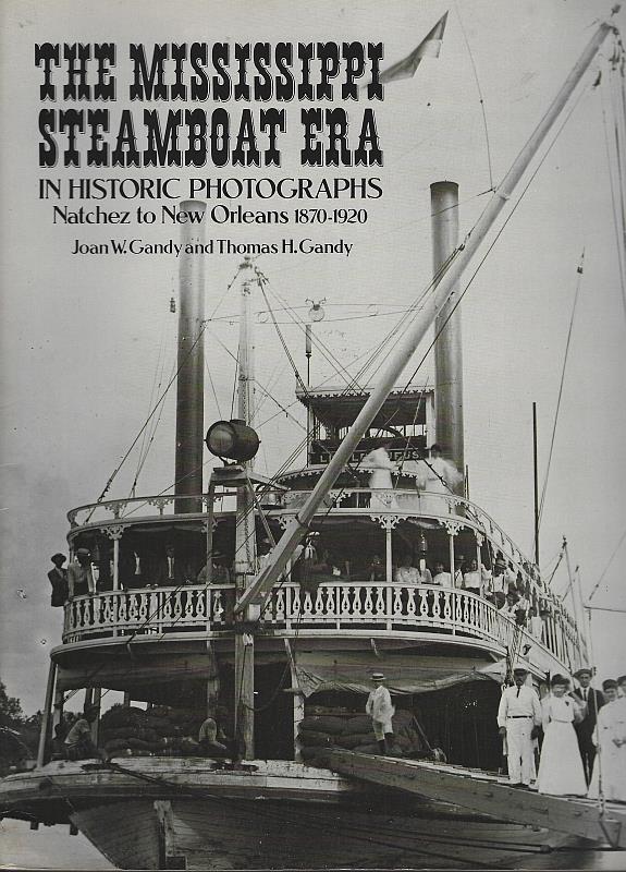 Image for MISSISSIPPI STEAMBOAT ERA IN HISTORIC PHOTOGRAPHS Natchez to New Orleans 1870-1920