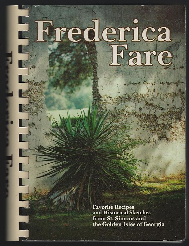 Image for FREDERICA FARE A Collection of Favorite Recipes and Sketches from St. Simons and the Golden Isles of Georgia