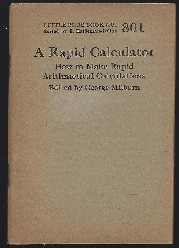 Milburn, George edited by - Rapid Calculator How to Make Rapid Arithmetical Calculations
