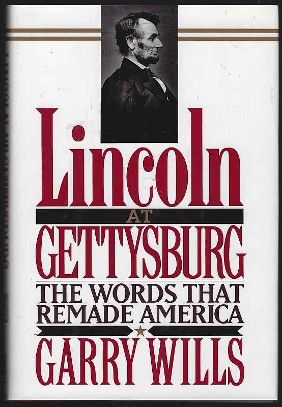Wills, Garry - Lincoln at Gettysburg the Words That Remade America