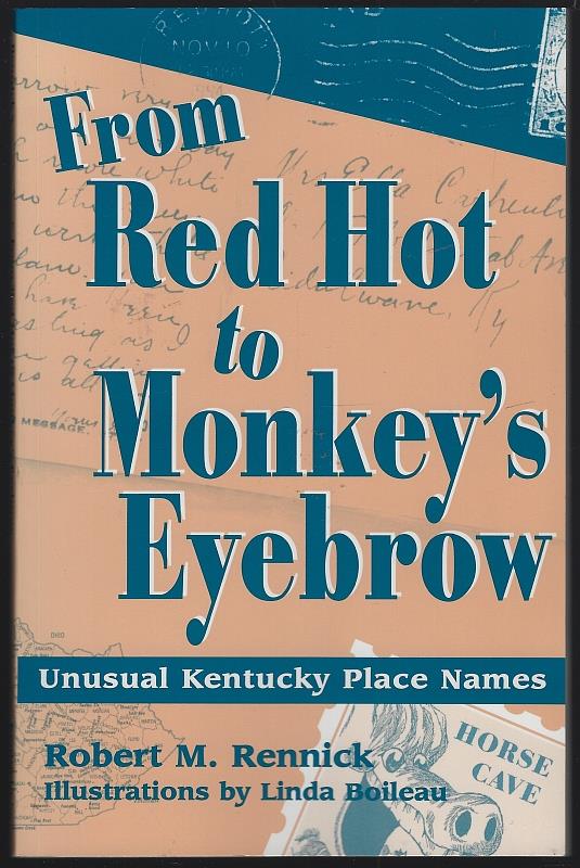 Rennick, Robert - From Red Hot to Monkey's Eyebrow Unusual Kentucky Place Names
